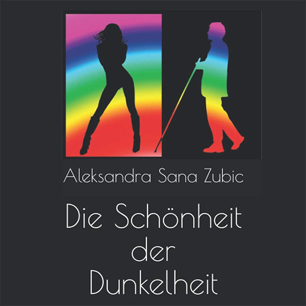 Die Schönheit der Dunkelheit – Linke Hälfte: Umrisse einer jungen, attraktiven Frau vor regenbogenfarbenem Hintergrund. Rechte Hälfte: Ein Mann in Regenbogenfarben mit einem Blindenstock vor schwarzem Hintergrund.
